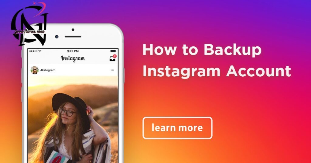 Back up and download your data before deleting Instagram account_goodnamesidea